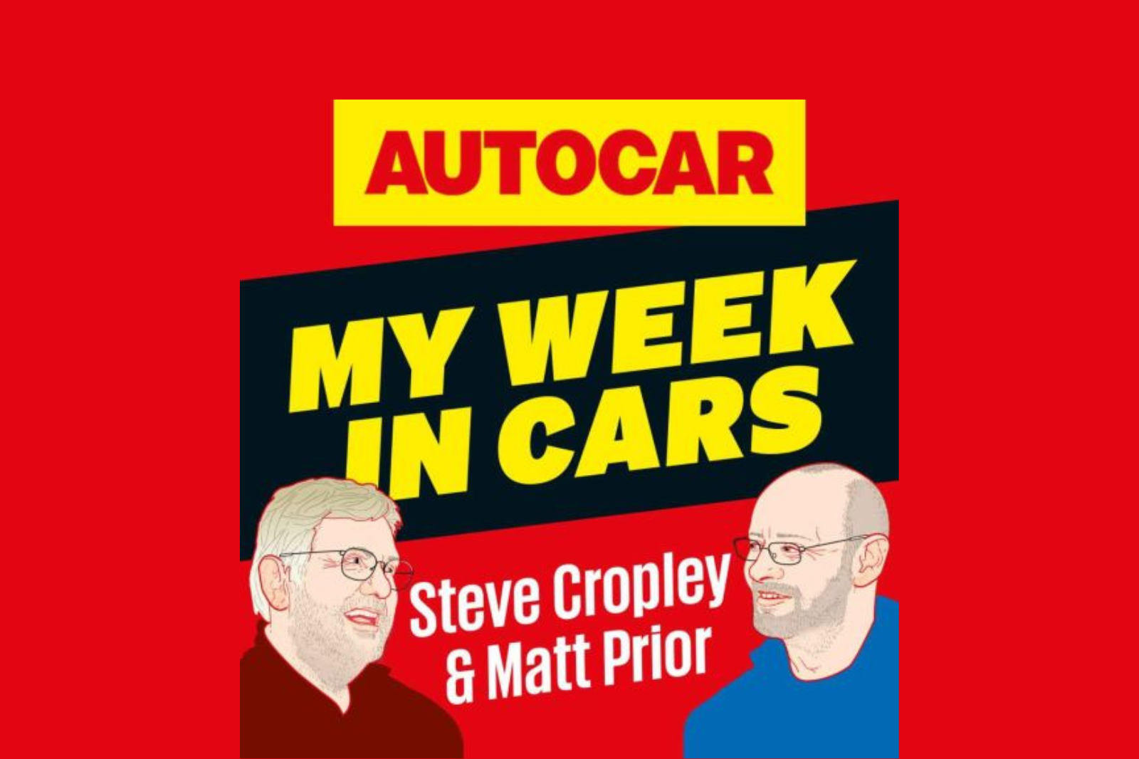 My Week In Cars: New Steve Cropley/Matt Prior podcast (ep.112)