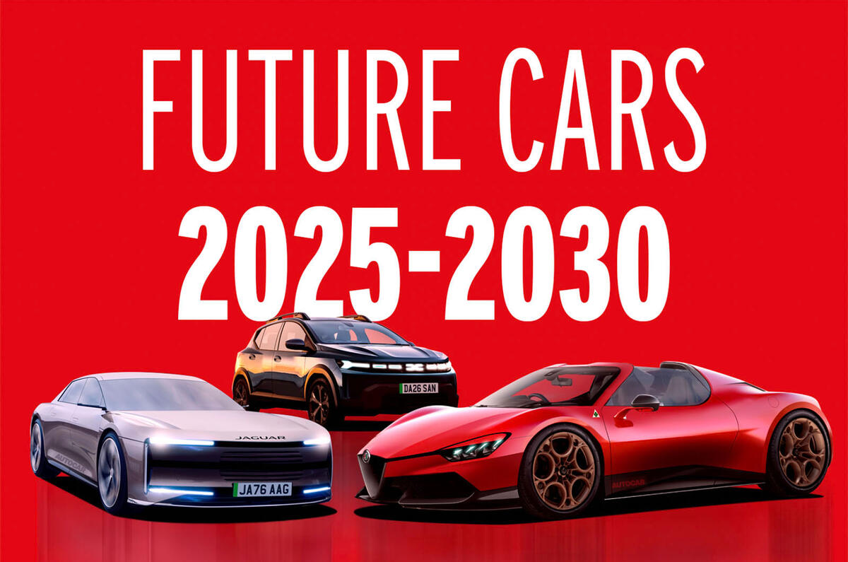 Future cars worth waiting for: 2025-2030 | Autocar